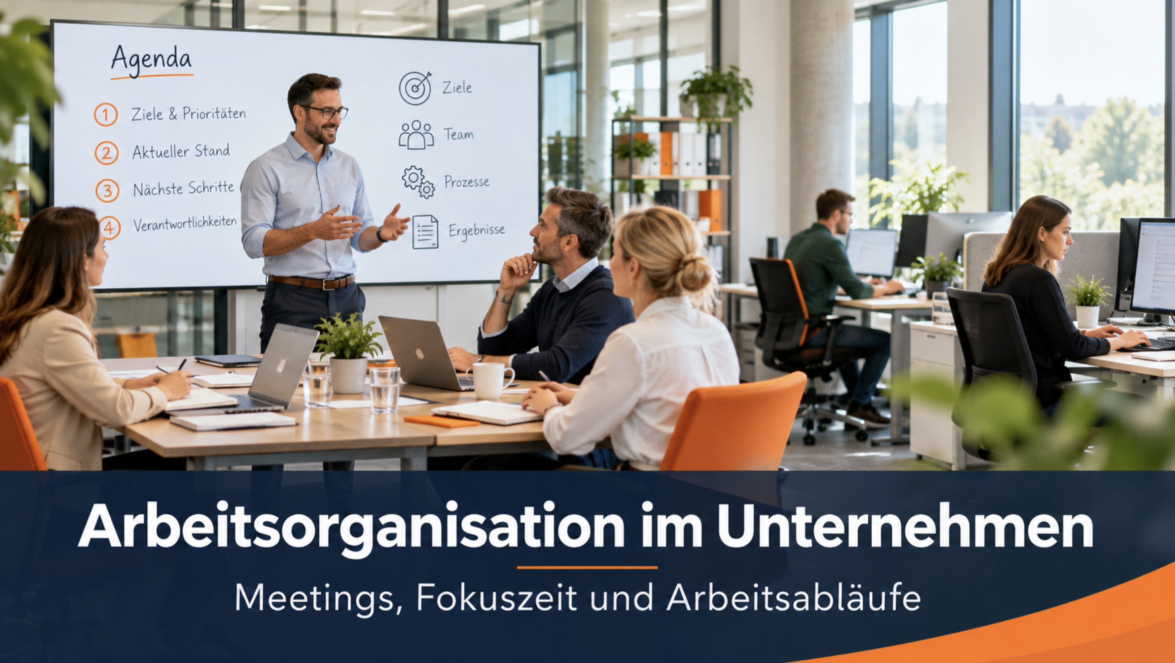 Moderne Arbeitsorganisation im Büro: strukturierte Zusammenarbeit, Meetings und konzentriertes Arbeiten im Unternehmen
